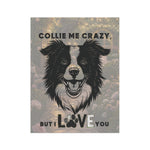 Collie Me Crazy I Love You Garden & House Banner | Dog Lover Yard Flag