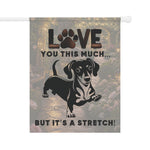 Dachshund Garden Flag - 'Love You This Much' front view on pole | Our Phoenix Rise