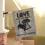 Dachshund Garden Flag - 'Love You This Much' outdoor display in yard | Our Phoenix Rise